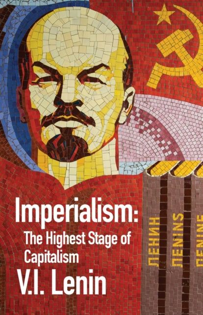 Imperialism The Highest Stage Of Capital By By Vladimir Ilich Le