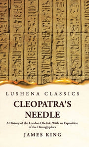 Cleopatra's Needle A History Of The Lond By James King
