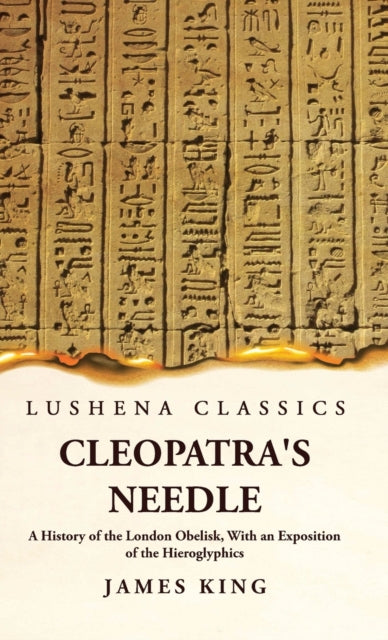 Cleopatra's Needle A History Of The Lond By James King