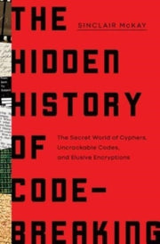 Hidden History Of Codebreaking By Mckay, Sinclair