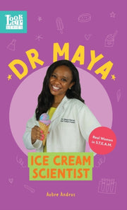 Dr. Maya, Ice Cream Scientist: Real Wome
