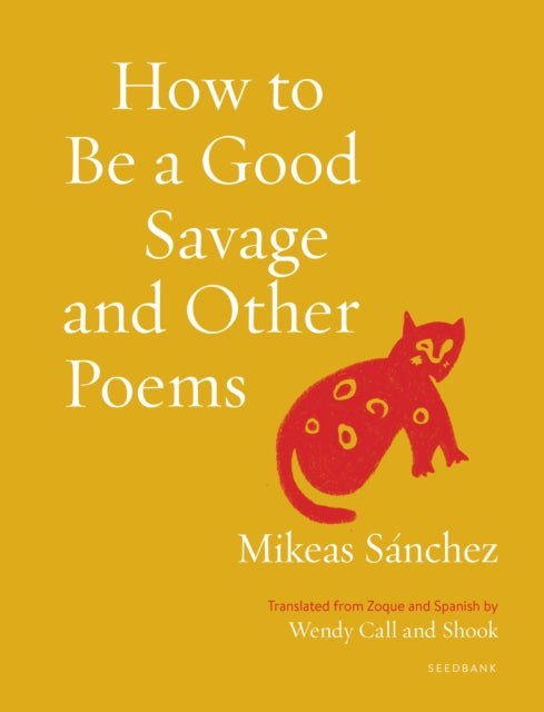 How To Be A Good Savage And Other Poems