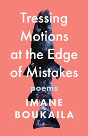 Tressing Motions At The Edge Of Mistake By Imane Boukaila