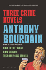 3 Crime Novels By Bourdain Anthony
