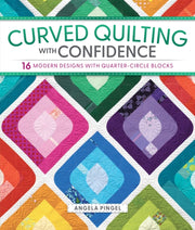 Curved Quilting With Confidence By Pingel, Angela
