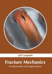 Fracture Mechanics: Fundamentals And App