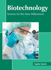 Biotechnology: Science For The New Mille By Martin, Sophia