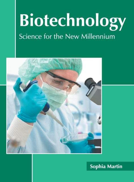 Biotechnology: Science For The New Mille By Martin, Sophia