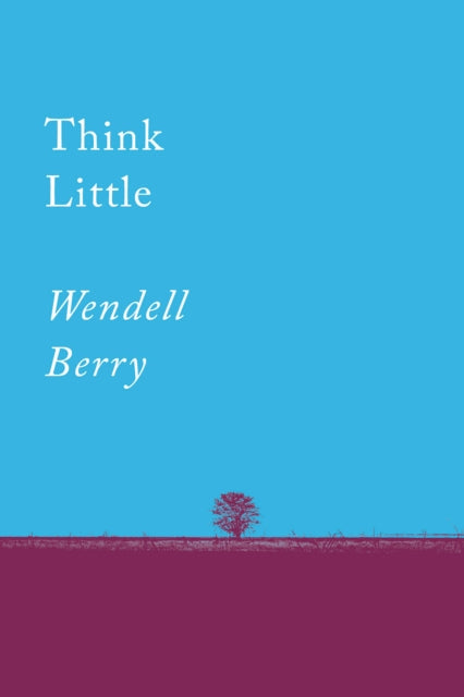 Think Little By Berry, Wendell