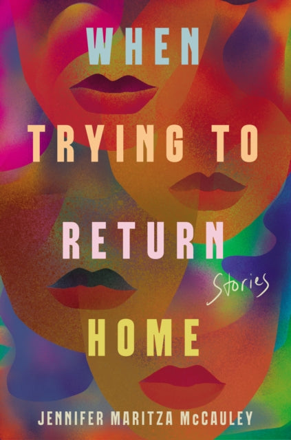 When Trying To Return Home By Jennifer Maritza Mcc