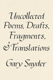 Uncollected Poems Drafts Fragments/trans