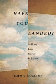 Have You Landed : Military Love Stories By Comery, Emma