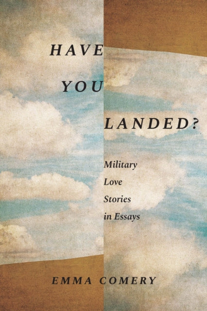 Have You Landed : Military Love Stories By Comery, Emma
