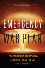 Emergency War Plan : The American Doomsd By Maloney, Sean M.