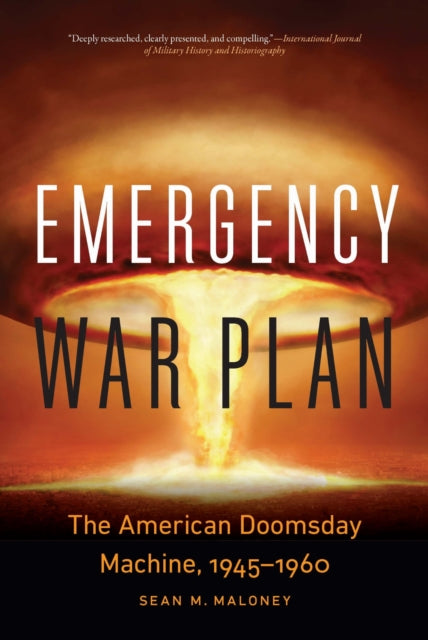 Emergency War Plan : The American Doomsd By Maloney, Sean M.