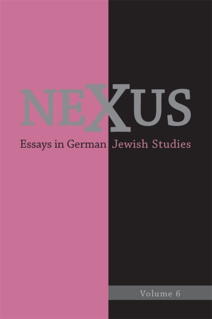 Nexus 6: Essays In German Jewish Studies