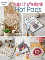 Make It In A Weekend Crochet Hot Pads