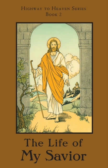 The Life Of My Savior: Highway To Heaven
