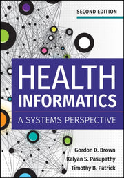 Health Informatics: A Systems Perspectiv