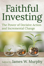 Faithful Investing: The Power Of Decisiv