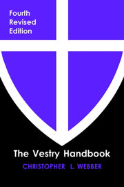 Vestry Handbook Fourth Edition By Christopher L. Webber