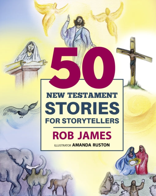 Fifty New Testament Stories For Storyte