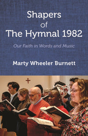 Shapers Of The Hymnal 1982 By Marty Wheeler Burnett