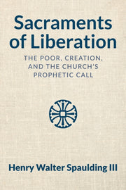 Sacraments Of Liberation By Spaulding, Henry