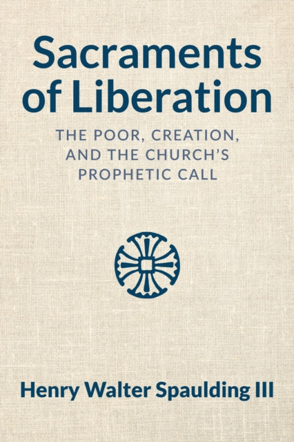 Sacraments Of Liberation By Spaulding, Henry