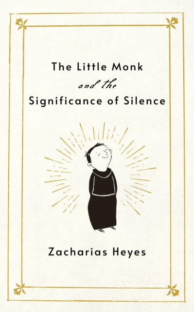 Little Monk & The Significance Of Silen By Heyes, Zacharias