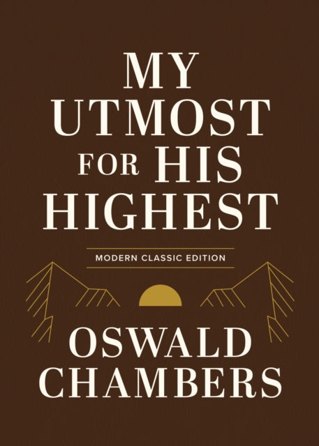 My Utmost For His Highest By Oswald Chambers