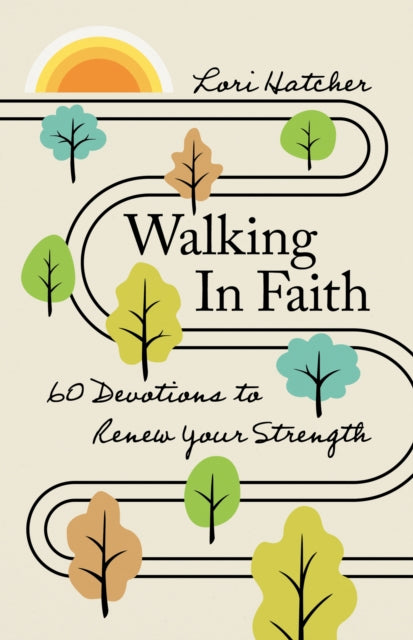 Walking In Faith By Lori Hatcher