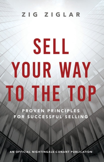Sell Your Way To The Top By Ziglar, Zig