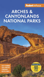 Fodors Infocus Arches Canyonlands Nation By Guides, Fodor