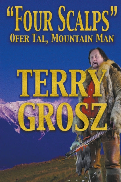 "four Scalps" Ofer Tal, Mountain Man