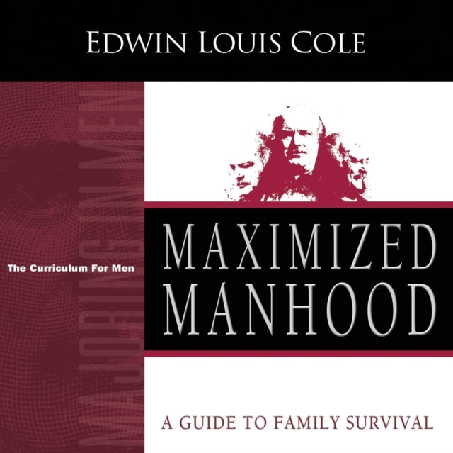 Maximized Manhood Workbook: A Guide To F By Cole, Edwin Louis