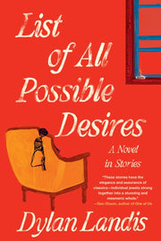 List Of All Possible Desires A Novel In By Landis, Dylan