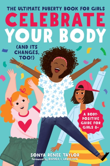 Celebrate Your Body (and Its Changes, To By Taylor, Sonya Renee