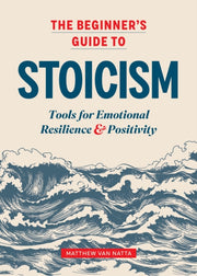 Beginners Guide To Stoicism By Natta  Matthew Van