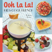 Ooh La La Kids Cook French
