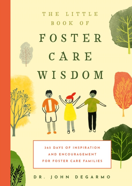 Little Book Of Foster Care Wisdom By Degarmo  John