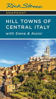 Rick Steves Snapshot Hill Towns Of Cent By Rick Steves