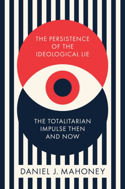 Persistence Of The Ideological Lie