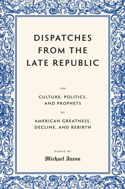 Collected Writings Of Michael Anton