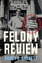 Felony Review By Randy E. Barnett