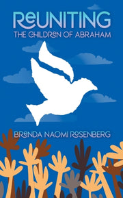 Reuniting The Children Of Abraham: The S By Rosenberg, Brenda Na