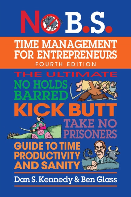 No B.s. Time Management For Entrepreneu