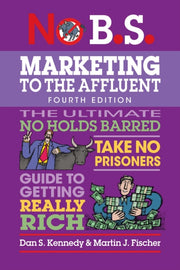 No B.s. Marketing To The Affluent