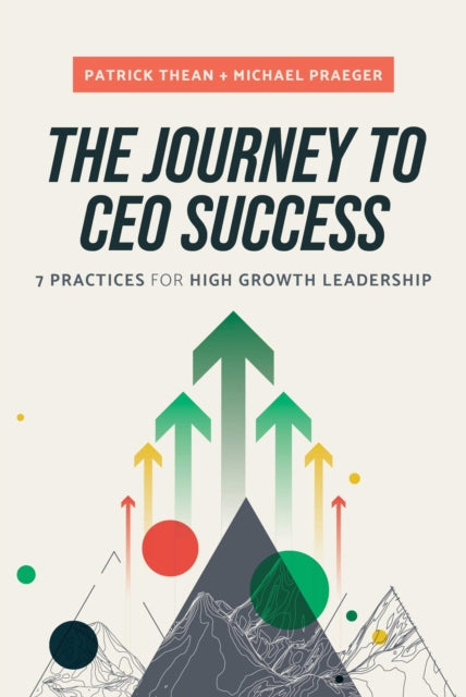 The Journey To Ceo Success : 7 Practices