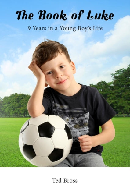 The Book Of Luke: 9 Years In A Young Boy